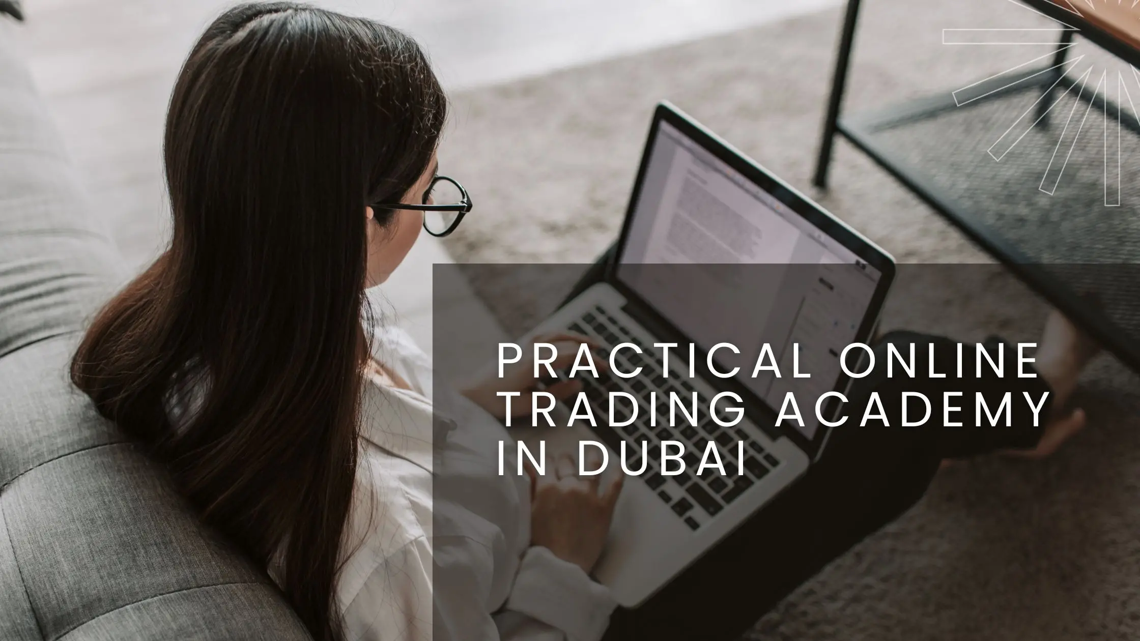 Practical Online Trading Academy in Dubai